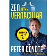 Zen in the Vernacular by Peter Coyote, 9781644119754