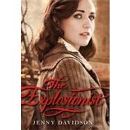 The Explosionist by Davidson, Jenny, 9780061239755