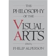 The Philosophy of the Visual Arts by Alperson, Philip A., 9780195059755