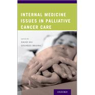 Internal Medicine Issues in Palliative Cancer Care by Hui, David; Bruera, Eduardo, 9780199329755