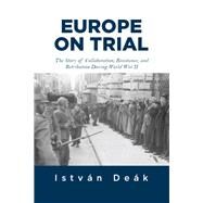 Europe on Trial by Deak, Istvan; Naimark, Norman M., 9780367319755