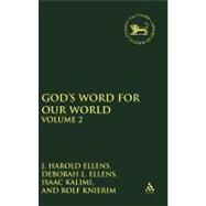 God's Word for Our World, Vol. 2 by Ellens, Deborah L.; Ellens, J. Harold; Kalimi, Isaac; Knierim, Rolf, 9780826469755