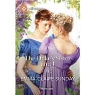 The Duke's Sister and I by Emma-Claire Sunday, 9781335539755