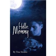 Hello, Mommy by Stickles, Tina, 9781512749755
