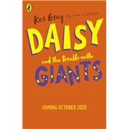 Daisy and the Trouble with Giants by Gray, Kes; Parsons, Garry; Sharratt, Nick, 9781782959755