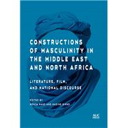 Constructions of Masculinity in the Middle East and North Africa by Kahf, Mohja; Sinno, Nadine, 9789774169755