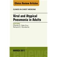 Viral and Atypical Pneumonia in Adults, an Issue of Clinics in Chest Medicine by Dela Cruz, Charles S.; Wunderlink, Richard G., 9780323509756