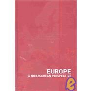 Europe: A Nietzschen Perspective by Elbe; Stefan, 9780415369756