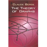 The Theory of Graphs by Berge, Claude, 9780486419756
