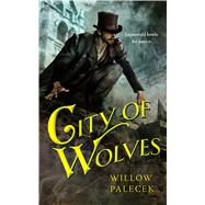 City of Wolves by Palecek, Willow, 9780765389756
