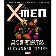 X-Men Days of Future Past Prose Novel by Irvine, Alex, 9780785189756