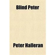 Blind Peter by Halleran, Peter; Frothingham, Washington, 9781151389756
