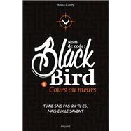 Nom de code : Blackbird, Tome 1 by Anna Carey, 9782747059756