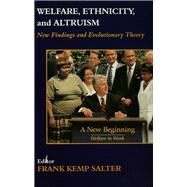 Welfare, Ethnicity and Altruism : New Data and Evolutionary Theory by Salter, Frank, 9780203499757