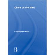 China on the Mind by Bollas; Christopher, 9780415669757