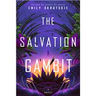 The Salvation Gambit A Novel by Skrutskie, Emily, 9780593499757