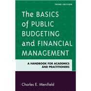 The Basics of Public Budgeting and Financial Management by Menifield, Charles E., 9780761869757