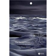 The Sacred Desert Religion, Literature, Art, and Culture by Jasper, David, 9781405119757