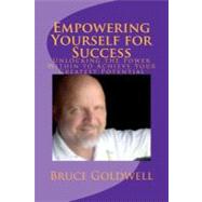 Empowering Yourself for Success by Goldwell, Bruce; Lynch, Tammy, 9781463609757