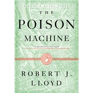 The Poison Machine by Lloyd, Robert J., 9781612199757