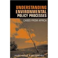Understanding Environmental Policy Processes by Keeley, James; Scoones, Ian, 9781853839757