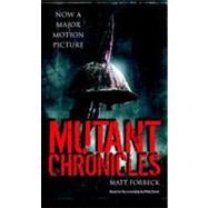 Mutant Chronicles by Forbeck, Matt, 9780345509758