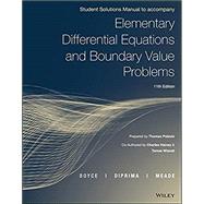 Elementary Differential Equations and Boundary Value Problems Student Solutions Manual by Boyce, William E.; DiPrima, Richard C.; Meade, Douglas B.; Polaski, Thomas; Haines, Charles W.; Wiandt, Tamas, 9781119169758