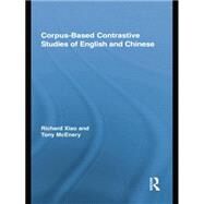 Corpus-Based Contrastive Studies of English and Chinese by McEnery; Tony, 9781138809758