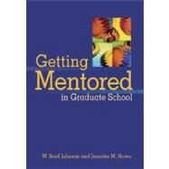 Getting Mentored in Graduate School by Johnson, W. Brad; Huwe, Jennifer M., 9781557989758