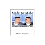 Male to Male: Sexual Feeling Across the Boundaries of Identity by Tejirian; Edward J., 9781560239758