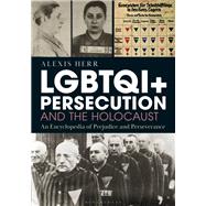 LGBTQI+ Persecution and the Holocaust by Alexis Herr, 9798216169758