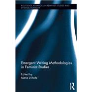 Emergent Writing Methodologies in Feminist Studies by Livholts; Mona, 9780415719759