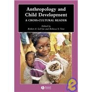 Anthropology and Child Development : A Cross-Cultural Reader by LeVine, Robert A.; New, Rebecca S., 9780631229759