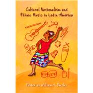 Cultural Nationalism and Ethnic Music in Latin America by Beezley, William H., 9780826359759