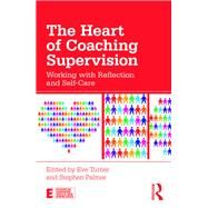 The Heart of Coaching Supervision by Turner; Eve, 9781138729759