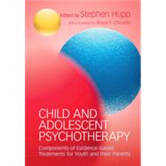 Child and Adolescent Psychotherapy by Hupp, Stephen; Chorpita, Bruce F., 9781316619759