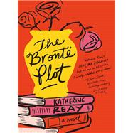 The Bronte Plot by Reay, Katherine, 9781401689759