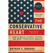 The Conservative Heart by Brooks, Arthur C., 9780062319760