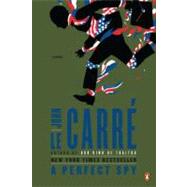 A Perfect Spy A Novel by Le Carre, John, 9780143119760