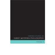 Oxford Studies in Early Modern Philosophy Volume II by Garber, Daniel; Nadler, Steven, 9780199279760