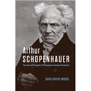 Arthur Schopenhauer by David Bather Woods, 9780226829760