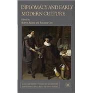 Diplomacy and Early Modern Culture by Adams, Robyn; Cox, Rosanna, 9780230239760