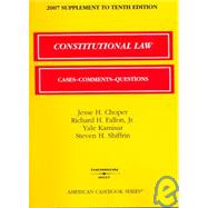 Constitutional Law, 2007 Supplement: Cases-comments-questions by Choper, Jesse H.; Fallon, Richard H.; Kamisar, Yale; Shiffrin, Steven H., 9780314179760
