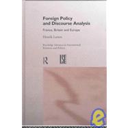 Foreign Policy and Discourse Analysis: France, Britain and Europe by Larsen,Henrik, 9780415159760