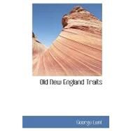 Old New England Traits by Lunt, George, 9780554519760