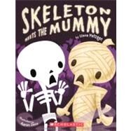 Skeleton Meets the Mummy by Metzger, Steve; Zenz, Aaron, 9780606229760