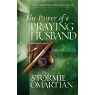 The Power of a Praying Husband by Omartian, Stormie, 9780736919760