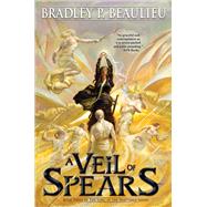 A Veil of Spears by Beaulieu, Bradley P., 9780756409760