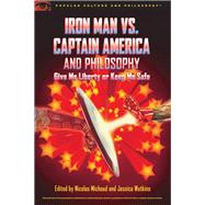 Iron Man Vs. Captain America and Philosophy by Michaud, Nicolas; Watkins, Jessica, 9780812699760
