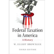 Federal Taxation in America by Brownlee, W. Elliot, 9781107099760